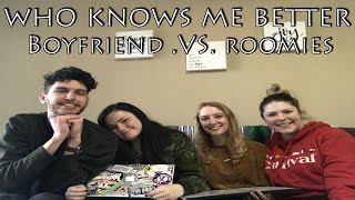 BOYFRIEND VS ROOMMATES: WHO KNOWS ME BETTER