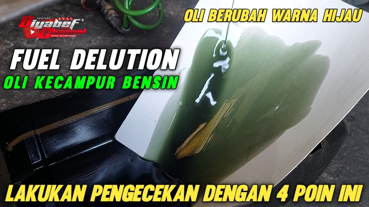 PENYEBAB OLI MESIN JADI WARNA HIJAU | Kena Fueldution | Cara Mengatasi Nya