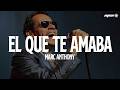 Marc Anthony - El Que Te Amaba (Letra)