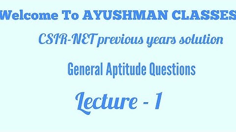CSIR -NET video lectures/General aptitude/Lec-1/By Amitabh Sir