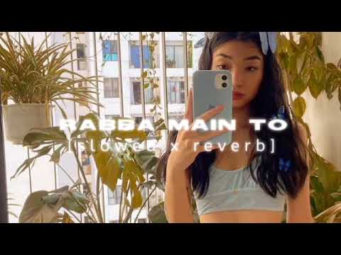 Rabba main to mar gaya [Slowed X reverb]