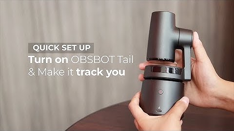 OBSBOT Tail Tutorial Video | Quick Set up - Turn on & Start Tracking