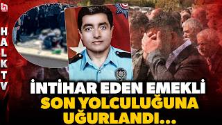 TÜM TÜRKİYE'Yİ YASA BOĞMUŞTU! AYM önünde canına kıyan emekli son yolculuğuna uğurlanıyor...