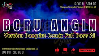 BORU ANGIN - Version Dangdut Remix Full Bass Ai Terbaru 2026