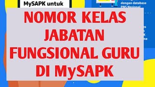Nomor Kelas Jabatan Fungsional Guru Pada Saat Pengisian PDM di MySAPK Nomor Kelas Jabatan Fungsional Guru Pada Saat Pengisian PDM di MySAPK