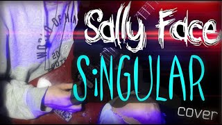 Sally Face - SINGULAR / Sanitys fall cover Audio HQ