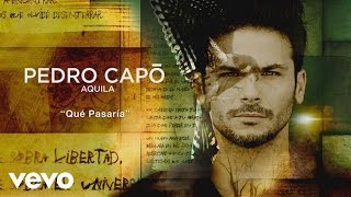 Vignette de la vidéo "Pedro Capó - Qué Pasaría (Cover Audio)"