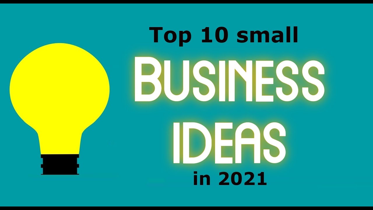 top 10 business ideas in 2021