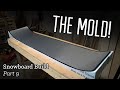 Building a Snowboard - Part 9: Making a Mold for Vacuum Bagging