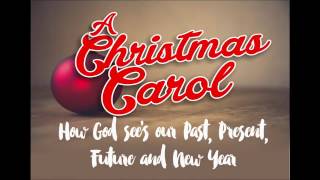 December 3, 2016 Sermon: The Christmas Carol Part 1