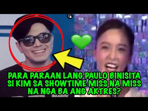 PARA PARAAN LANG PAULO BINISITA SI KIM SA SHOWTIME MISS NA MISS NA NGA BA ANG AKTRES?