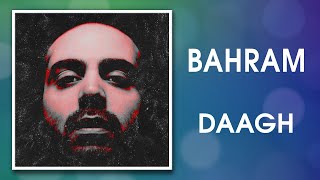 Bahram - Daagh (Lyrics)