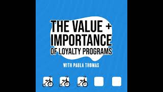 The Value + Importance Of Loyalty Programs