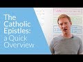 The Catholic Epistles: a Quick Overview