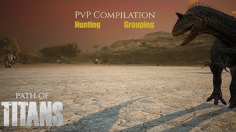 PvP Compilation - Hunting - [Path Of Titans - Official Servers]