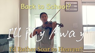 I'll fly away -Violin Cover