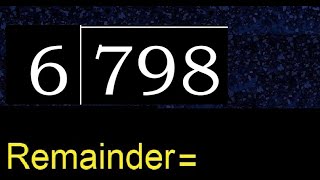 Divide 798 by 6 , remainder  . Division with 1 Digit Divisors . How to do