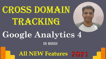 Cross Domain Tracking in Google Analytics 4