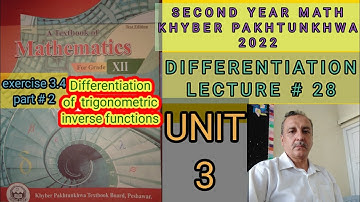 Lecture#28 EXE 3.4 (PART#2) INVERSE TRIGONOMETRIC FUNCTIONS sin − 1,cos − 1,tan − 1... 2ND YEAR MATH