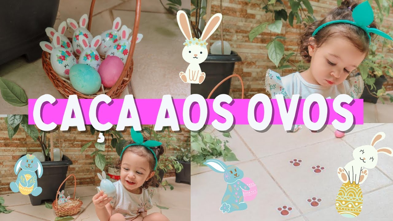 CAÇA AOS OVOS DE PÁSCOA COM A MINHA BEBÊ | COMO FAZER UMA CAÇA AOS OVOS ...