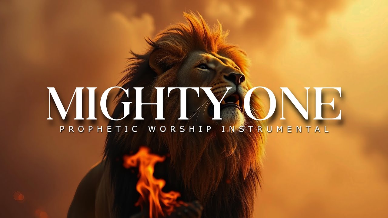 Mighty One: Powerful Prophetic Worship Music