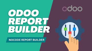 Odoo Report Builder Module Demonstration | Customizing Reports in Odoo