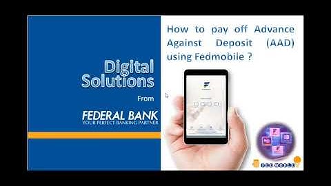 How to pay off Advance Against Deposit (AAD) using Fedmobile? | Mobile Banking | Federal Bank |