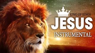 Best Joyful Jesus Instrumental Music 2019 New Collection - Heart Touching Instrumental Praise Music