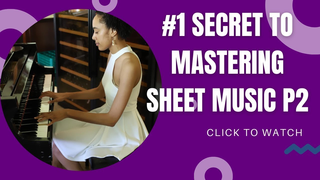 1 SECRET To Mastering Sheet Music (Part 2) A Piano Lesson for Adult