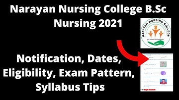 Narayan Nursing College B.Sc  Nursing 2021 : Application Form, Exam Pattern, Eligibility, Syllabus