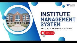 Institute Management Made Easy: Features, Benefits & Insights