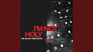 Im Not Holy (Radio Edit) @channel/UCWMfVT63G2LZUsTNiHQYGvQ