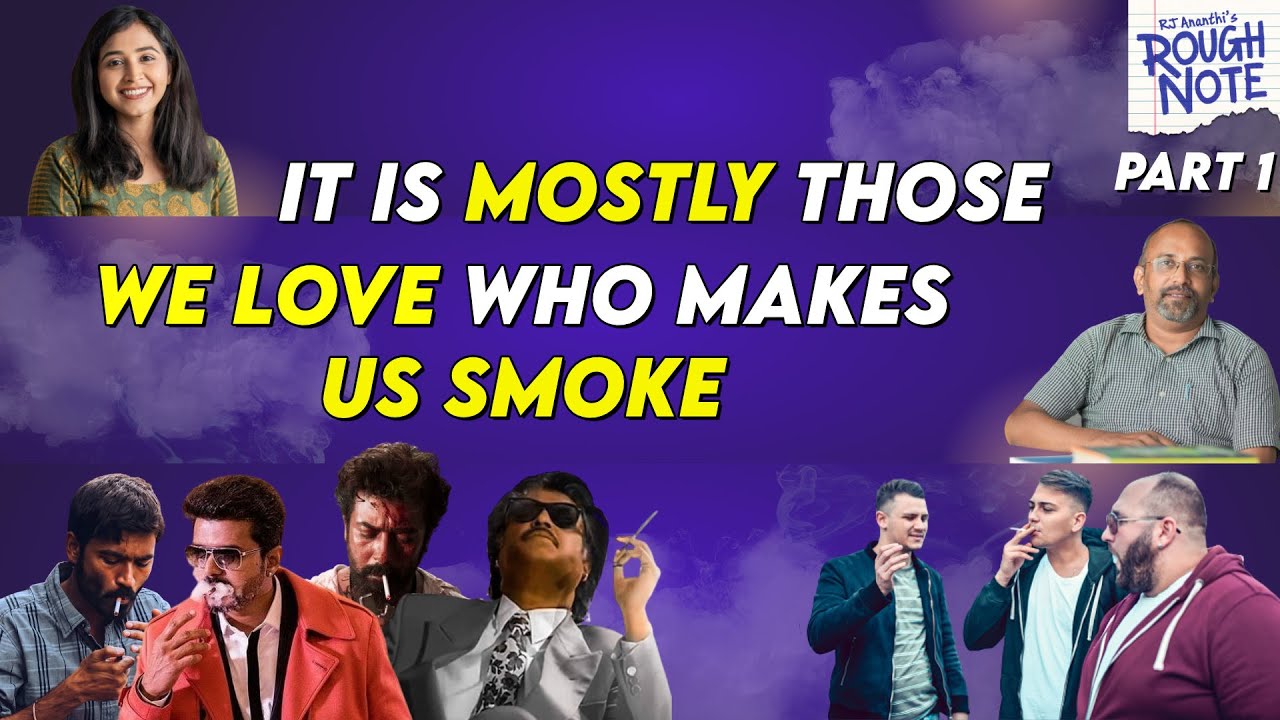 Who is Influencing Us to Smoke? | Roughnote Series By RJ Ananthi ft. Cyril Alexander