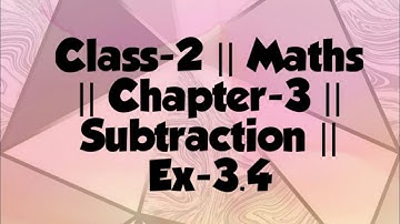 Class-2 || Maths || Subtraction || Chapter-3 || Ex-3.4