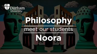 Philosophy at Durham University | Meet our students | Noora