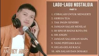 LAGU-LAGU NOSTALGIA PART 3 - ANDREY ARIEF (COVER)