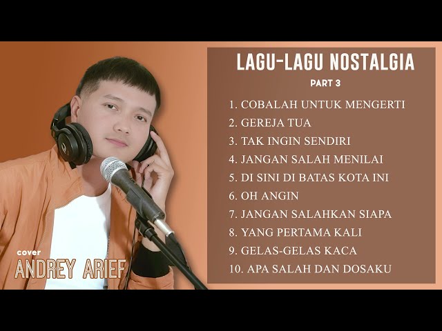 LAGU-LAGU NOSTALGIA PART 3 - ANDREY ARIEF (COVER) class=