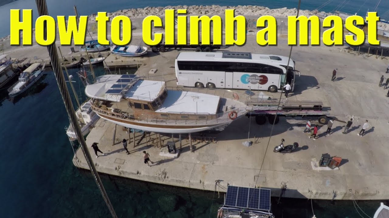 How to climb a mast - Sailing A B Sea (Ep.069)