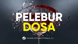 Keutamaan Tauhid Sebagai Penghapus Dosa - Ustadz Ahmad Firdaus, Lc. - Ceramah Agama