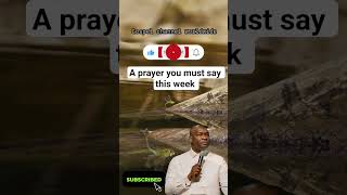 A prayer you must say this week #apostlejoshuaselman #breakthroughprayer #dailyblessings