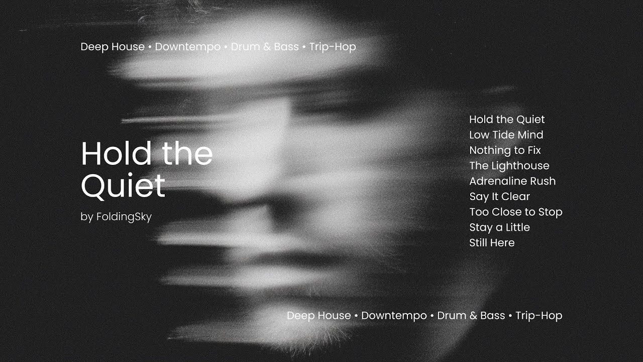 FoldingSky - Hold the Quiet (Deep House • Downtempo • Drum & Bass • Trip Hop Mix)