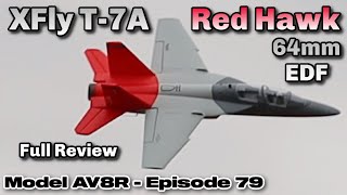 XFly T-7A Red Hawk 64mm EDF Jet PNP - Model AV8R Review