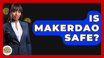 Is MakerDAO Safe? - CryptoBasics360.com