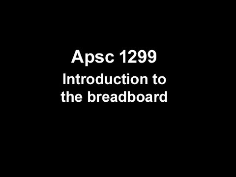 Apsc 1299 Breadboard Intro