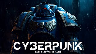 Ultramarines 40k | Aggressive Dark Cyberpunk Music \ Dark Techno\ Dark Electro Mix \ Industrial Mix