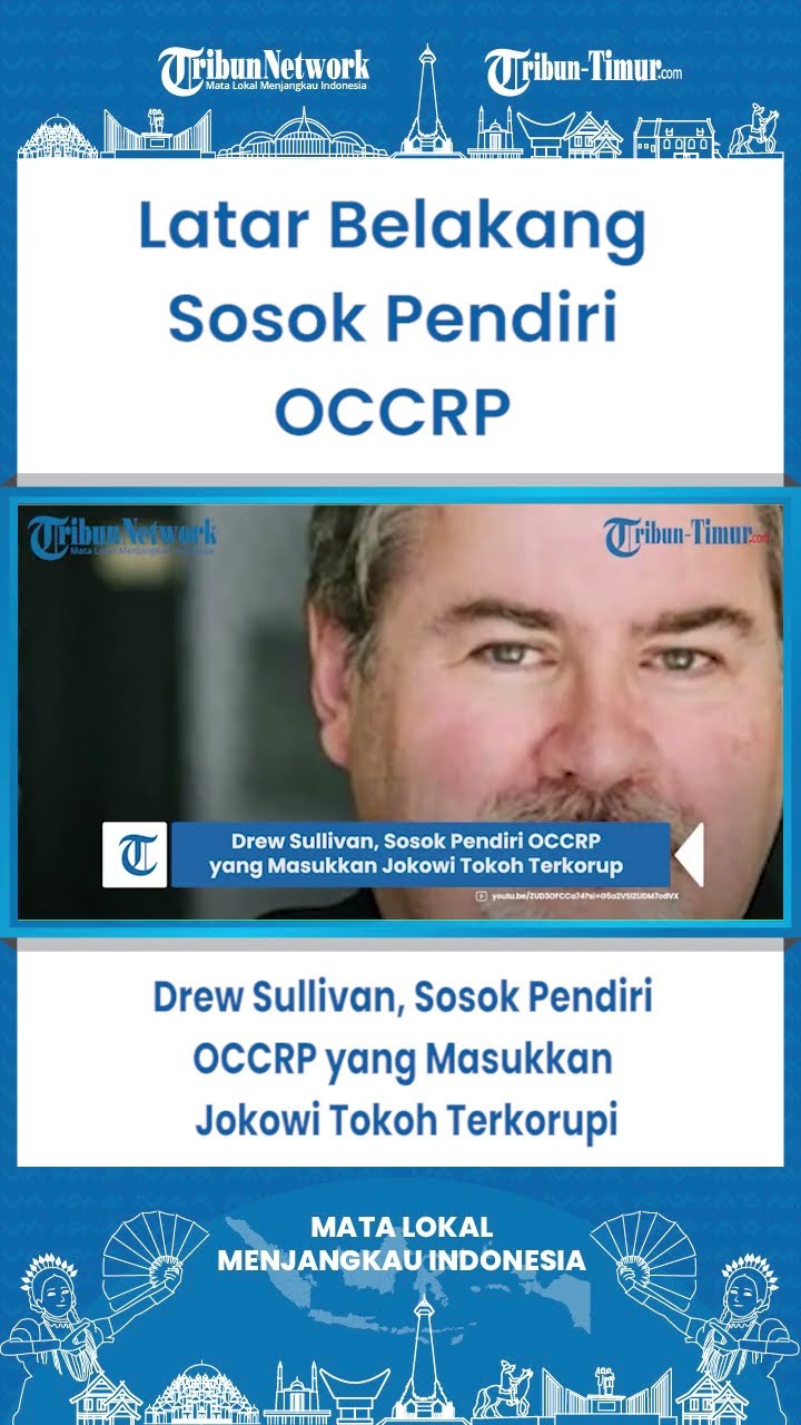 SHORT Drew Sullivan, Sosok Pendiri OCCRP yang Masukkan Jokowi Tokoh Terkorup