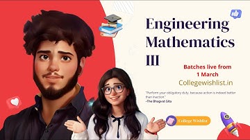 Engineering Mathematics 3 | Introduction course | #SPPU | College Wishlist | Shraddha Dii
