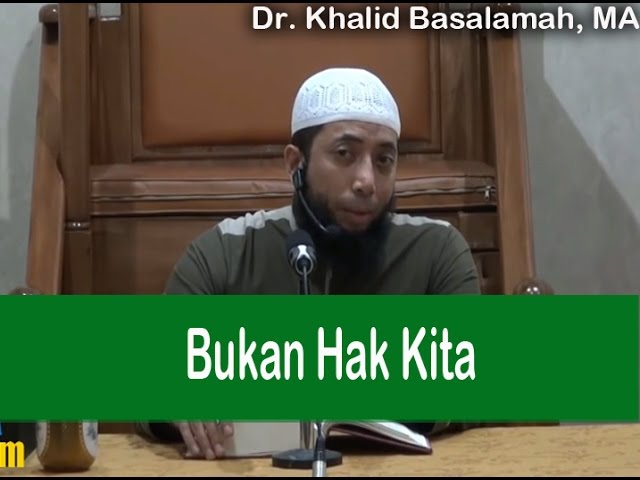 Jangan Ambil yang Bukan Hak Kita - Khalid Basalamah class=