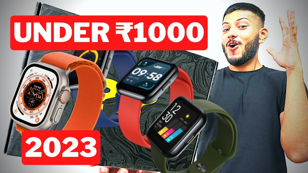 Top Three Best Smartwatch Under ₹1000 Best Smartwatch Under 1000