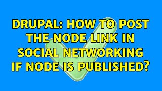 Drupal: How to post the node link in social networking if node is published (2 Solutions!!)
